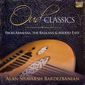 Alan Shavarsh Bardezbanian & His Mi - Oud Classics - From Armenia, The Ba in the group OTHER / MK Test 3 at Bengans Skivbutik AB (3690861)