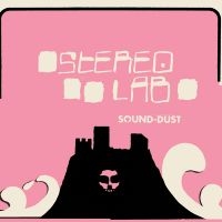 Stereolab - Sound-Dust [Expanded Edition] in the group CD / Pop-Rock at Bengans Skivbutik AB (3691593)