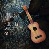 Ukulele Dub Society - Ukulism 2 in the group CD / Pop-Rock at Bengans Skivbutik AB (3704874)