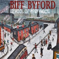 BIFF BYFORD - SCHOOL OF HARD KNOCKS in the group OUR PICKS / Christmas gift tip CD at Bengans Skivbutik AB (3713531)