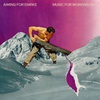 Aiming For Enrike - Music For Working Out in the group CD / Pop-Rock at Bengans Skivbutik AB (3717768)