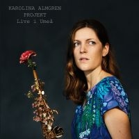 Karolina Almgren Projekt - Live I Umeå in the group CD / Jazz at Bengans Skivbutik AB (3719498)