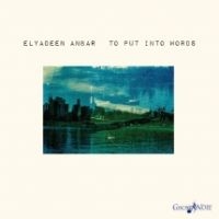 Anbar Elyadeen - To Put Into Words in the group CD / Jazz at Bengans Skivbutik AB (3723609)