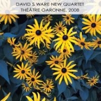 Ware David S. & New Quartet - Theatre Garonne 2008 in the group CD / Jazz at Bengans Skivbutik AB (3723612)