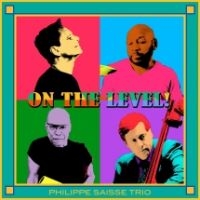 Saisse Phillipe (Trio) - On The Level! in the group CD / Jazz at Bengans Skivbutik AB (3723632)