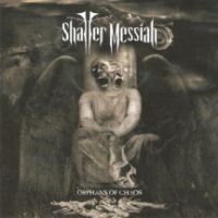 Shatter Messiah - Orphans Of Chaos in the group CD / Hårdrock at Bengans Skivbutik AB (3723813)