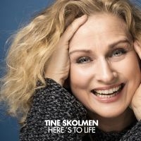 Skolmen Tine - Here's To Life in the group CD / Jazz at Bengans Skivbutik AB (3724355)