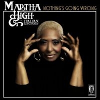 High Martha & Italian Royal Family - Nothing's Going Wrong in the group CD / RnB-Soul at Bengans Skivbutik AB (3732070)