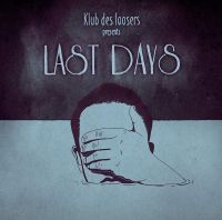 Klub Des Loosers - Last Days in the group CD / Hip Hop-Rap at Bengans Skivbutik AB (3732085)