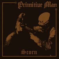 Primitive Man - Scorn in the group CD / Hårdrock at Bengans Skivbutik AB (3741784)