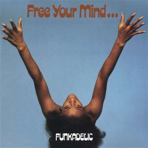 Funkadelic - Free Your Mind And Your Ass Will Follow (CD) in the group OUR PICKS / Most wanted classics on CD at Bengans Skivbutik AB (3742443)