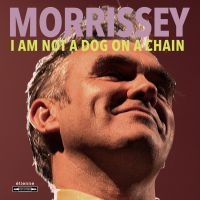 Morrissey - I Am Not A Dog On A Chain (Vin in the group OTHER / -Start Vinyl at Bengans Skivbutik AB (3744003)