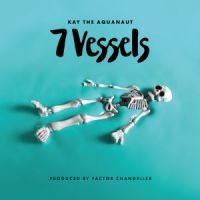 Kay The Aquanaut & Factor - 7 Vessels in the group CD / Hip Hop-Rap at Bengans Skivbutik AB (3744439)