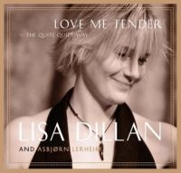 Dillan Lisa - Love Me Tender - The Quiet Quite Wa in the group VINYL / Pop-Rock at Bengans Skivbutik AB (3755786)