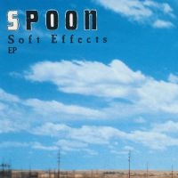 Spoon - Soft Effects Ep (Reissue) in the group CD / Pop-Rock at Bengans Skivbutik AB (3760473)