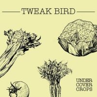 Tweak Bird - Undercover Crops in the group CD / Rock at Bengans Skivbutik AB (3762187)