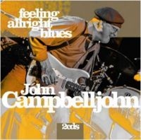 Campbelljohn John - Feeling Alright Blues in the group CD / Blues,Jazz at Bengans Skivbutik AB (3763936)