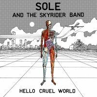 Sole And The Skyrider Band - Hello Cruel World in the group CD / Hip Hop-Rap,Pop-Rock at Bengans Skivbutik AB (3763964)