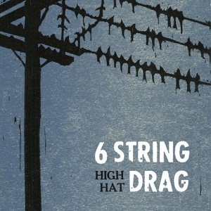 6 String Drag - High Hat (Reissue) in the group CD / Pop-Rock at Bengans Skivbutik AB (3764151)