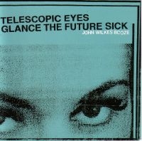 John Wilkes Booze - Telescopic Eyes Glance The Fut Ure in the group CD / Pop-Rock at Bengans Skivbutik AB (3764882)