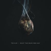 TRIVIUM - WHAT THE DEAD MEN SAY in the group OUR PICKS / Album Of The Year 2020 / Kerrang 2020 at Bengans Skivbutik AB (3775188)