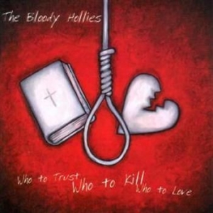 Bloody Hollies - Who To Trust, Who To Kill, Who To L in the group VINYL / Pop-Rock at Bengans Skivbutik AB (3782370)