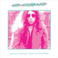 Mr. Husband - Songs Of Friendship, Songs Of Wonde in the group VINYL / Pop-Rock at Bengans Skivbutik AB (3782983)