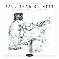 Shaw Paul (Quintet) - Moment Of Clarity in the group CD / Jazz at Bengans Skivbutik AB (3783076)