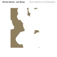 Aarset Eivind & Jan Bang - Snow Catches Of Her Eyelashes in the group CD / Jazz at Bengans Skivbutik AB (3783092)