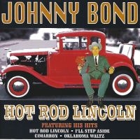 Bond Johnny - Hot Rod Lincoln in the group CD / Country at Bengans Skivbutik AB (3783232)