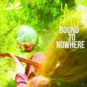 La Fleur Fatale - Bound To Nowhere + My Dear Sorrow E in the group OTHER / CDV06 at Bengans Skivbutik AB (3789683)