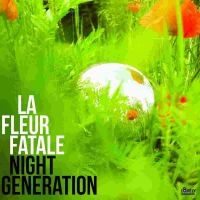 La Fleur Fatale - Night Generation Lp Black in the group OTHER / -Start Jan R2 at Bengans Skivbutik AB (3789685)