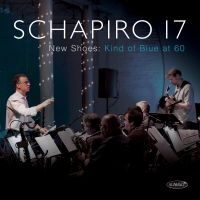 Schapiro 17 - New Shoes: Kind Of Blue At 60 in the group CD / Jazz at Bengans Skivbutik AB (3790108)