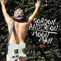 Anderson Gordon - Moon Man in the group CD / Pop-Rock at Bengans Skivbutik AB (3814355)