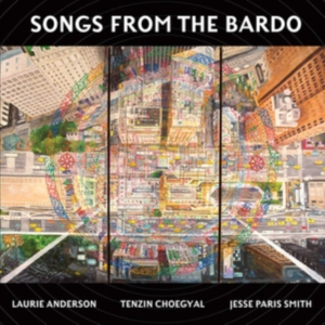 Laurie Anderson Tenzin Choegyal Jesse  - Songs From The Bardo in the group OTHER /  at Bengans Skivbutik AB (3818669)