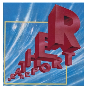 Weather Report - Weather Report in the group OUR PICKS / Christmas gift tip CD at Bengans Skivbutik AB (3820744)