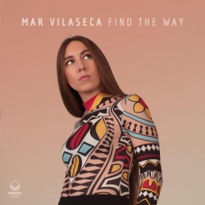 Vilaseca Mar - Find The Way in the group CD / Jazz/Blues at Bengans Skivbutik AB (3822943)