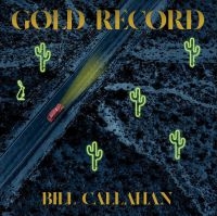 Callahan Bill - Gold Record in the group VINYL / Pop-Rock at Bengans Skivbutik AB (3836029)