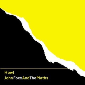 John Foxx & The Maths - Howl in the group CD / Pop at Bengans Skivbutik AB (3838341)