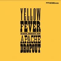 Apache Droput - Yellow Fever - The Best Of... in the group CD / Pop-Rock at Bengans Skivbutik AB (3840287)