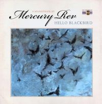 Mercury Rev - Hello Blackbird (A Soundtrack By?) in the group Minishops / Mercury Rev at Bengans Skivbutik AB (3841008)