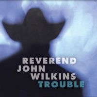 Reverend John Wilkins - Trouble in the group VINYL / Rock at Bengans Skivbutik AB (3843461)