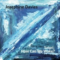 Davies Josephine - Satori:How Can We Wake? in the group CD / Jazz at Bengans Skivbutik AB (3843525)