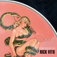 Vito Rick - Lucky In Love - Best Of Rick Vito in the group CD / Pop-Rock at Bengans Skivbutik AB (3844477)