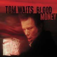 Tom Waits - Blood Money (Remastered) in the group CD / Pop-Rock at Bengans Skivbutik AB (3848776)