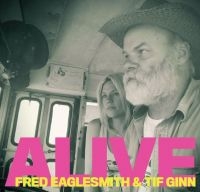 Eaglesmith Fred & Ginn Tif - Alive in the group CD / Pop-Rock at Bengans Skivbutik AB (3866052)