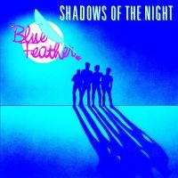 Blue Feather - Shadow Of The Night in the group CD / RnB-Soul at Bengans Skivbutik AB (3894528)