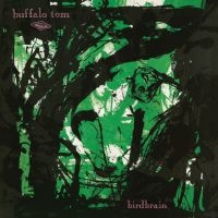 Buffalo Tom - Birdbrain (Green Vinyl) in the group VINYL / Pop-Rock at Bengans Skivbutik AB (3897699)