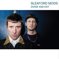 Sleaford Mods - Divide And Exit in the group CD / Pop-Rock at Bengans Skivbutik AB (3902022)