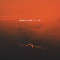 Wolf Elijah - Brighter Lighting in the group Labels / Woah Dad /  at Bengans Skivbutik AB (3902039)